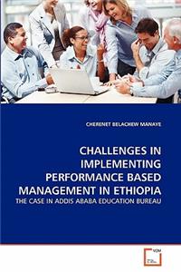 Challenges in Implementing Performance Based Management in Ethiopia