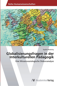 Globalisierungsfragen in der Interkulturellen Pädagogik