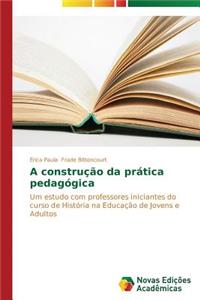 A construção da prática pedagógica