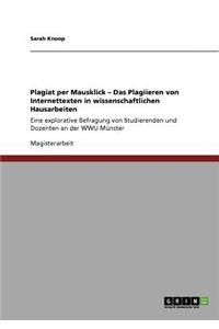 Plagiat per Mausklick - Das Plagiieren von Internettexten in wissenschaftlichen Hausarbeiten