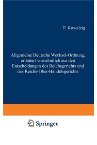 Allgemeine Deutsche Wechsel-Ordnung, Erläutert Vornehmlich Aus Den Entscheidungen Des Reichsgerichts Und Des Reichs-Ober-Handelsgerichts