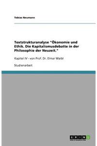 Textstrukturanalyse Ökonomie und Ethik. Die Kapitalismusdebatte in der Philosophie der Neuzeit.: Kapitel IV - von Prof. Dr. Elmar Waibl