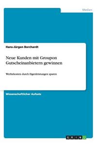 Neue Kunden mit Groupon Gutscheinanbietern gewinnen