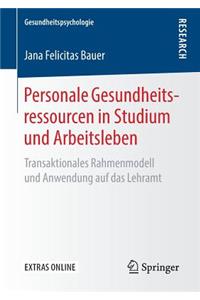 Personale Gesundheitsressourcen in Studium Und Arbeitsleben