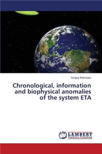 Chronological, information and biophysical anomalies of the system ETA