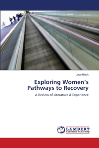 Exploring Women's Pathways to Recovery