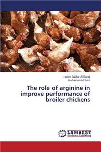 role of arginine in improve performance of broiler chickens