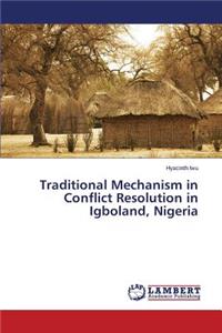 Traditional Mechanism in Conflict Resolution in Igboland, Nigeria