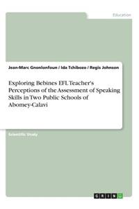Exploring Bebines EFL Teacher's Perceptions of the Assessment of Speaking Skills in Two Public Schools of Abomey-Calavi