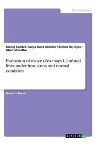 Evaluation of maize (Zea mays L.) inbred lines under heat stress and normal condition