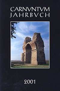 Carnuntum-Jahrbuch. Zeitschrift Fur Archaologie Und Kulturgeschichte Des Donauraumes