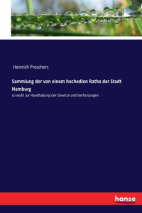 Sammlung der von einem hochedlen Rathe der Stadt Hamburg