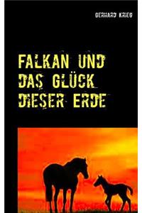 Falkan und das Glück dieser Erde