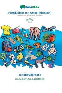 BABADADA, Plattdüütsch mit Artikel (Holstein) - Tamil (in tamil script), dat Bildwöörbook - visual dictionary (in tamil script)