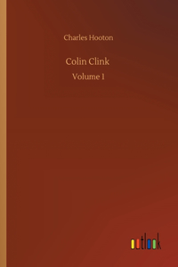 Colin Clink: Volume 1