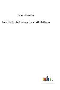 Instituta del derecho civil chileno
