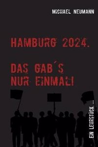 Hamburg 2024 - Das Gab Es Nur Einmal!