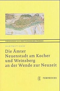 Amter Neuenstadt Am Kocher Und Weinsberg an Der Wende Zur Neuzeit