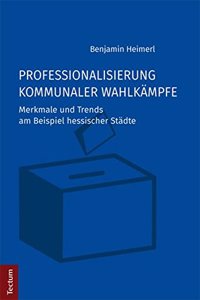 Professionalisierung Kommunaler Wahlkampfe