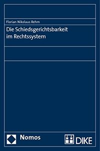 Die Schiedsgerichtsbarkeit Im Rechtssystem