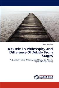 Guide To Philosophy and Difference Of Aikido From Stages
