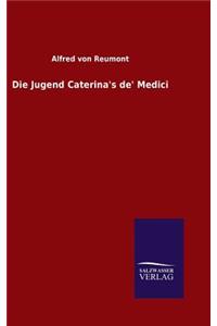 Jugend Caterina's de' Medici