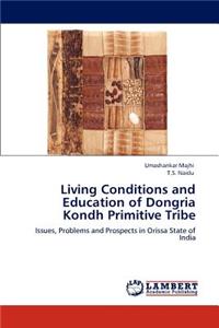 Living Conditions and Education of Dongria Kondh Primitive Tribe