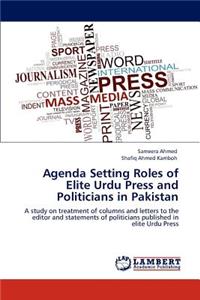 Agenda Setting Roles of Elite Urdu Press and Politicians in Pakistan