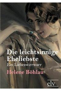 Die Leichtsinnige Eheliebste
