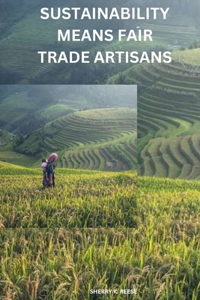 Sustainability means fair trade artisans