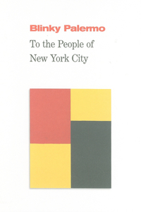 Blinky Palermo: To the People of New York City