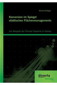 Konversion im Spiegel städtischen Flächenmanagements