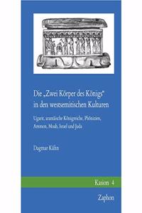 Die 'Zwei Korper Des Konigs' in Den Westsemitischen Kulturen