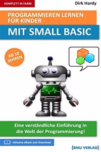 Programmieren lernen fur Kinder mit Small Basic