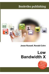 Low Bandwidth X