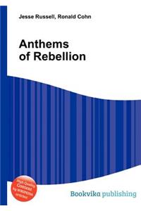 Anthems of Rebellion