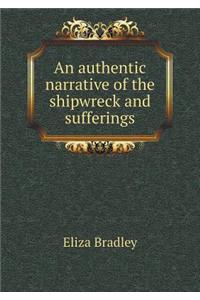 An authentic narrative of the shipwreck and sufferings