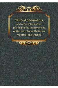 Official documents and other information relating to the improvement of the ship channel between Montreal and Québec