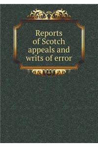 Reports of Scotch appeals and writs of error