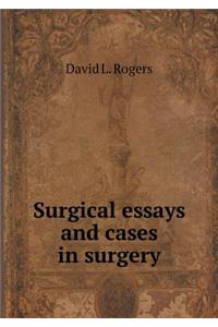 Surgical essays and cases in surgery