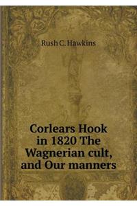 Corlears Hook in 1820 the Wagnerian Cult, and Our Manners