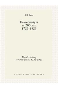 Yekaterinburg for 200 years. 1723-1923