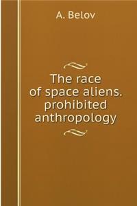 Race of space aliens. forbidden anthropology