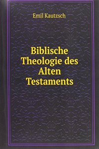 Biblische Theologie des Alten Testaments