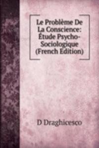 Le Probleme De La Conscience: Etude Psycho-Sociologique (French Edition)