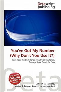 You've Got My Number (Why Don't You Use It?)
