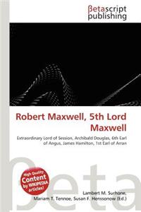 Robert Maxwell, 5th Lord Maxwell