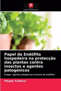 Papel da Endófita hospedeira na protecção das plantas contra insectos e agentes patogénicos