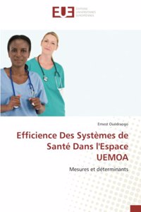 Efficience Des Systèmes de Santé Dans l'Espace UEMOA