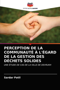 Perception de la Communauté À l'Égard de la Gestion Des Déchets Solides